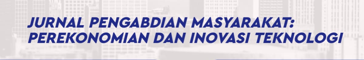 Jurnal Pengabdian Masyarakat: Perekonomian dan Inovasi Teknologi