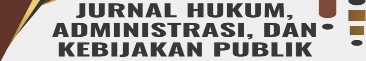 Jurnal Hukum, Administrasi, dan Kebijakan Publik
